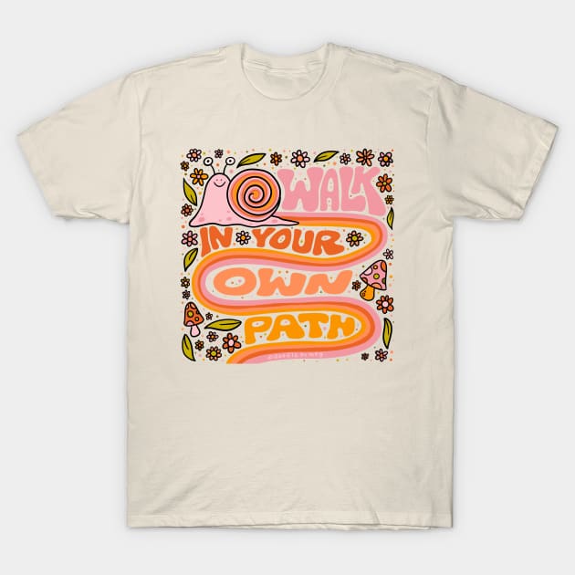 Walk In Your Own Path T-Shirt by Doodle by Meg